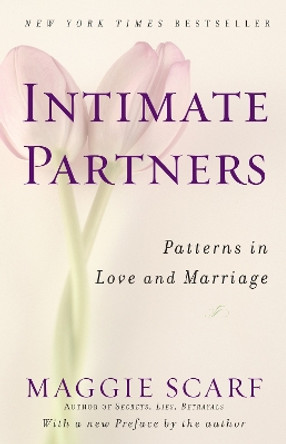 Intimate Partners: Patterns in Love and Marriage by Maggie Scarf 9780345418203