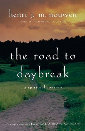 The Road to Daybreak: A Spiritual Journey by Henri J. M. Nouwen 9780385416078