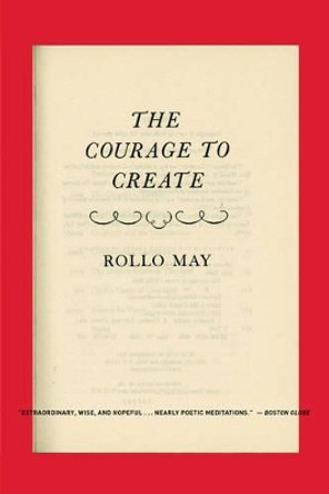 The Courage to Create by Rollo May 9780393311068