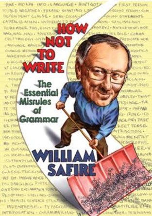 How Not to Write: The Essential Misrules of Grammar by William Safire 9780393327236