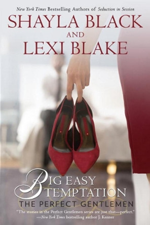 Big Easy Temptation: The Perfect Gentlemen by Shayla Black 9780425275344