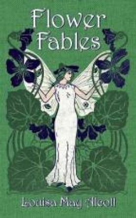 Flower Fables by Louisa May Alcott 9780486793894