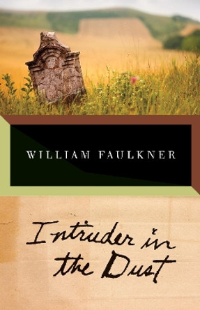 Intruder in the Dust by William Faulkner 9780679736516