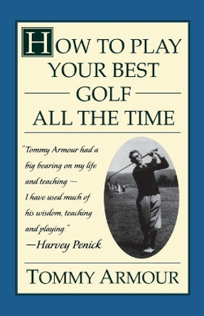 How to Play Your Best Golf by Tommy Armour 9780684813790