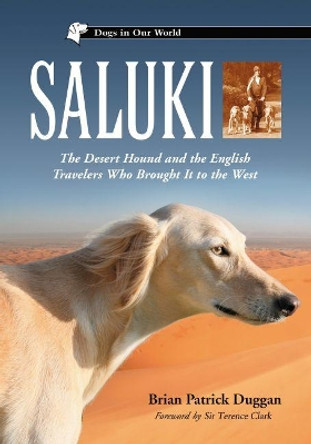Saluki: The Desert Hound and the English Travelers Who Brought it to the West by Brian Patrick Duggan 9780786434077