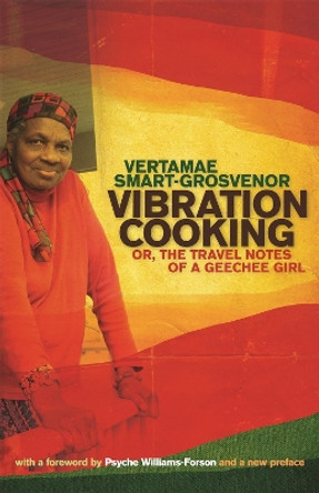 Vibration Cooking: Or, The Travel Notes of a GeeChee Girl by Vertamae Smart-Grosvenor 9780820337395