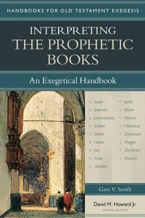 Interpreting the Prophetic Books by Gary Smith 9780825443633