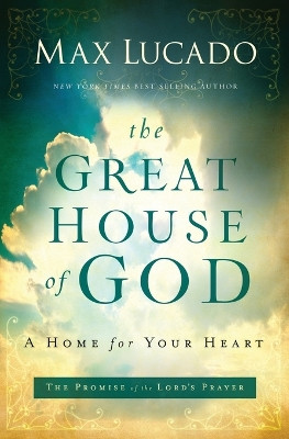 The Great House of God by Max Lucado 9780849947469