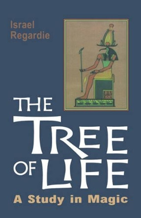 Tree of Life: A Study in Magic by Israel Regardie 9780877281498