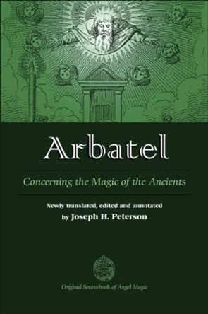 Arbatel: Concerning the Magic of the Ancients by Joseph H. Peterson 9780892541522