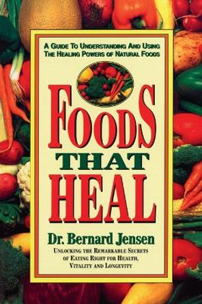 Foods That Heal by Bernard Jensen 9780895295637