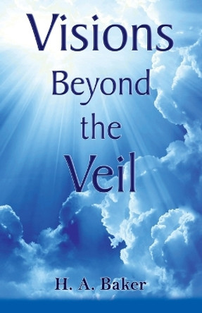 Visions Beyond the Veil by H.A. Baker 9780988570290