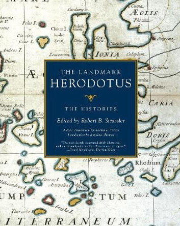 The Landmark Herodotus: The Histories by Robert B Strassler 9781400031146