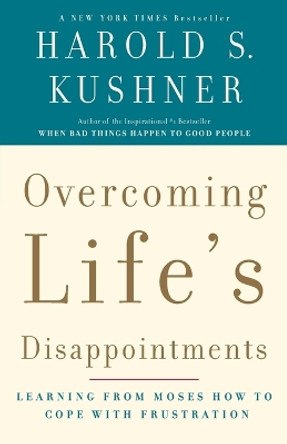 Overcoming Life's Disappointments by Harold S. Kushner 9781400033362