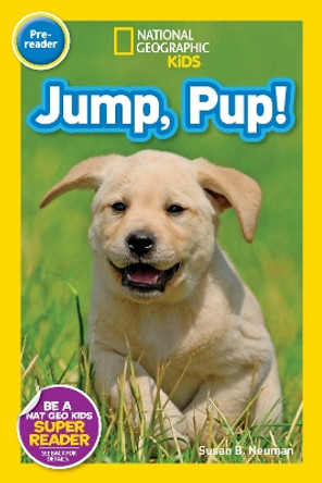 Nat Geo Readers Jump Pup! Pre-reader by Susan Neuman 9781426315084