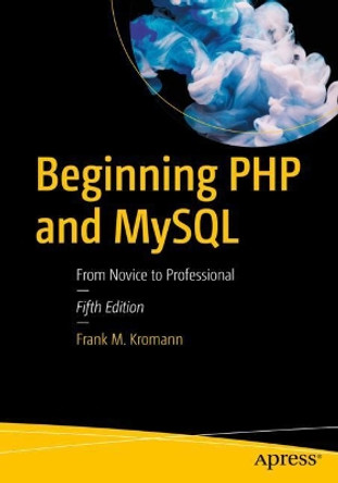 Beginning PHP and MySQL: From Novice to Professional by Frank M. Kromann 9781430260431