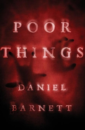 Poor Things by Daniel Barnett 9781533613080