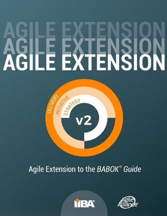Agile Extension to the BABOK(R) Guide: Version 2 by Iiba 9781927584088