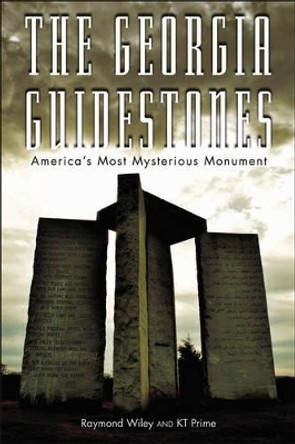 Georgia Guidestones: America'S Most Mysterious Monument by Raymond Wiley 9781934708682