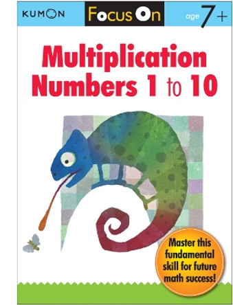 Focus On Multiplication: Numbers 1-10 by Publishing Kumon 9781935800408