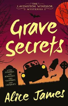 Grave Secrets by Alice James