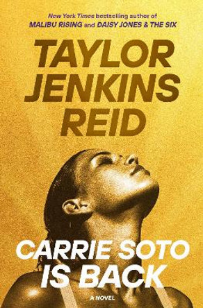 Carrie Soto Is Back: A Novel by Taylor Jenkins Reid 9780593500958