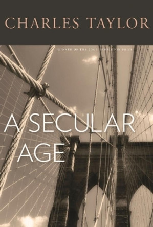 A Secular Age by Charles Taylor 9780674026766