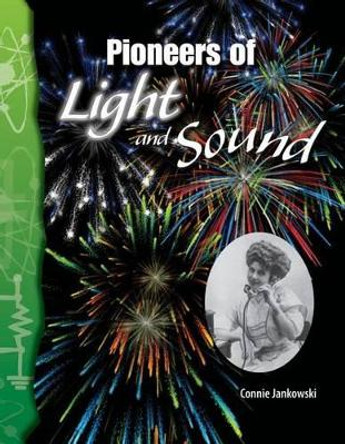 Pioneers of Light and Sound by Connie Jankowski 9780743905800