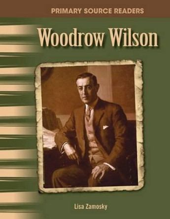 Woodrow Wilson by Lisa Zamosky 9780743906654