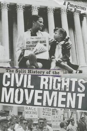 The Split History of the Civil Rights Movement: Activists' Perspective/Segregationists' Perspective by ,Nadia Higgins 9780756547363 The Split History of the Civil Rights Movement: Activists' Perspective/Segregationists' Perspective by ,Nadia Higgins 9780756547363