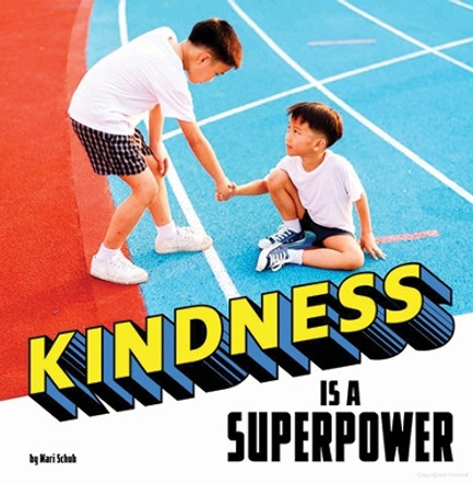 Kindness Is a Superpower by Mari Schuh 9780756574574