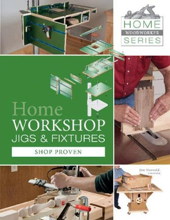 Home Workshop Jigs and Fixtures by Jim Harrold 9780764347160