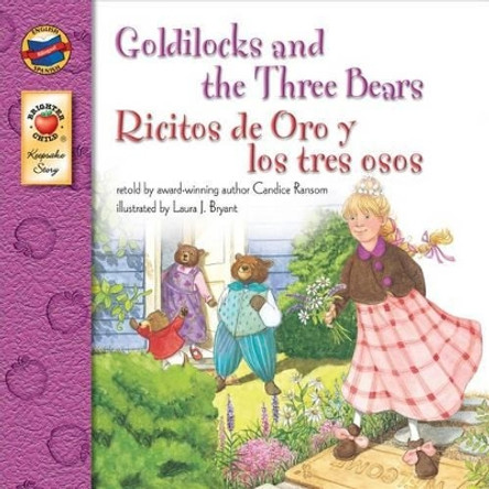 Goldilocks and the Three Bears/Ricitos De Oro Y Los Tres Osos by Candice Ransom 9780769638157