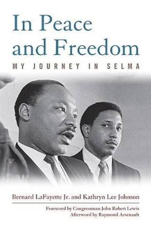 In Peace and Freedom: My Journey in Selma by Bernard LaFayette 9780813165929