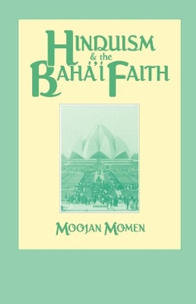Hinduism and the Baha'i Faith by Moojan Momen 9780853982999