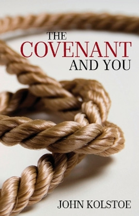 The Covenant and You by John E. Kolstoe 9780853985945