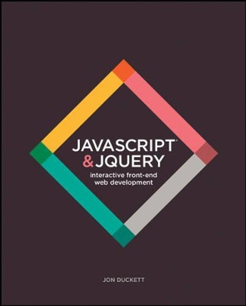 JavaScript and JQuery: Interactive Front-End Web Development by Jon Duckett 9781118531648