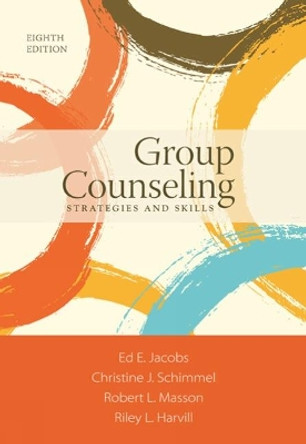 Group Counseling: Strategies and Skills by Christine Schimmel 9781305087309