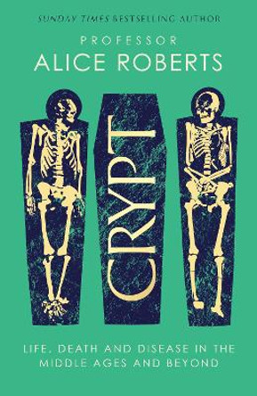 Crypt by Alice Roberts 9781398519237