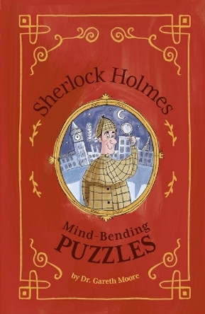 Sherlock Holmes: Mind-Bending Puzzles by Dr Gareth Moore 9781398825574