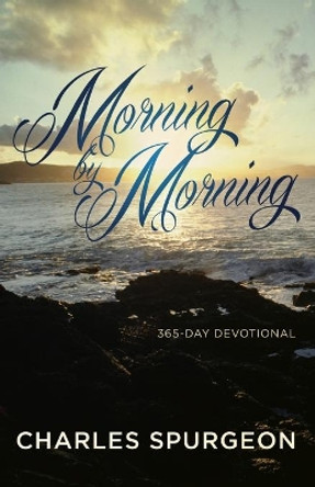 Morning by Morning by C. H. Spurgeon 9780883686454