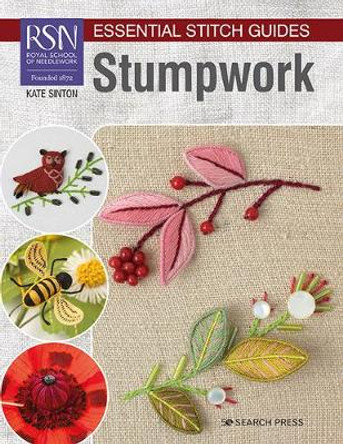 RSN Essential Stitch Guides: Stumpwork: Large Format Edition by Kate Sinton