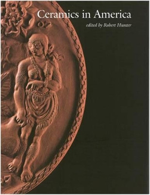 Ceramics in America 2008 by Robert Hunter 9780976734420