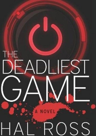 The Deadliest Game: A Novel by Hal Ross 9780988860520