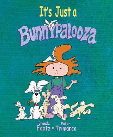 It's Just a Bunnypalooza by Brenda Faatz 9780997085174