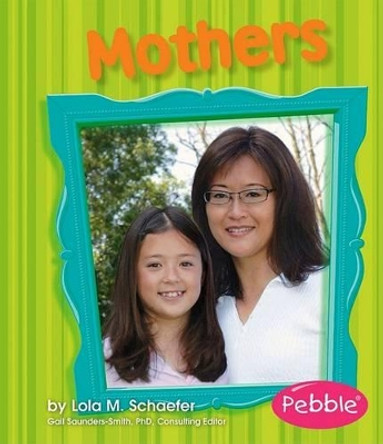 Mothers by Lola M. Schaefer 9781429617567