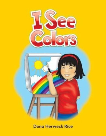 I See Colors by Dona Herweck Rice 9781433323348