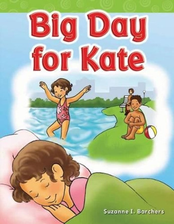 Big Day for Kate by Suzanne Barchers 9781433329081