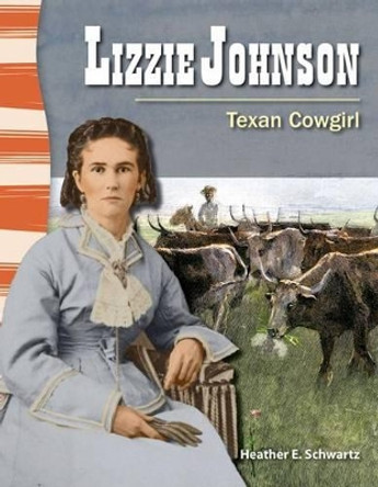 Lizzie Johnson: Texan Cowgirl by Heather Schwartz 9781433350511