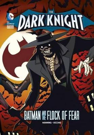 Dark Knight: Batman and the Flock of Fear by ,Matthew,K Manning 9781434242174